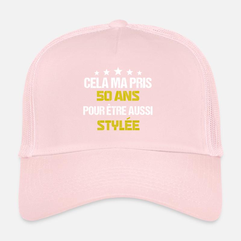 50 ans pour être stylée Casquette trucker 