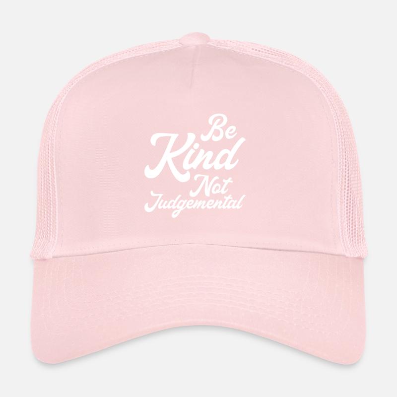 Be Kind Not Judgemental I Trucker Cap