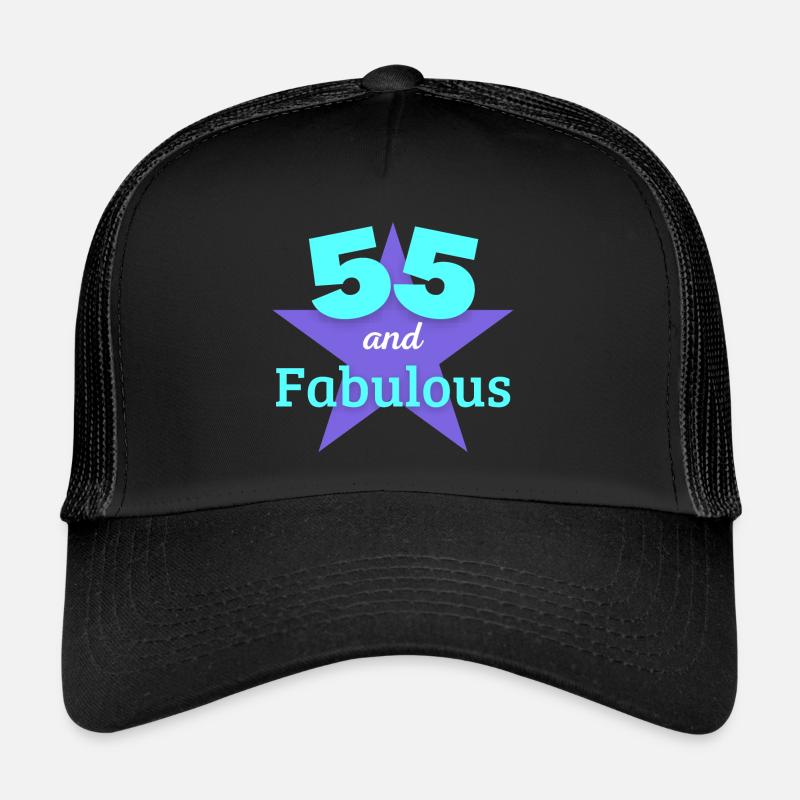 55 years old and fabulous Trucker Cap