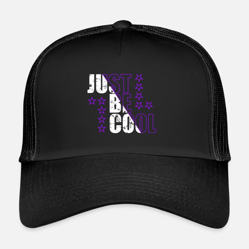 Just Be Cool Citation de dictons de motivation Casquette trucker 