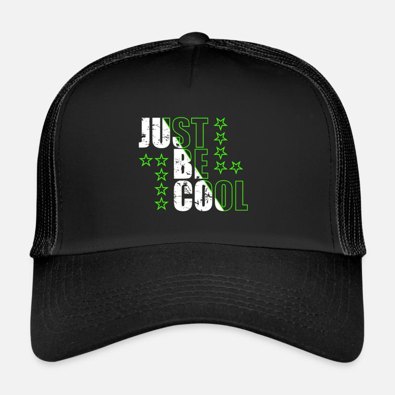Just Be Cool Citation de dictons de motivation Casquette trucker 