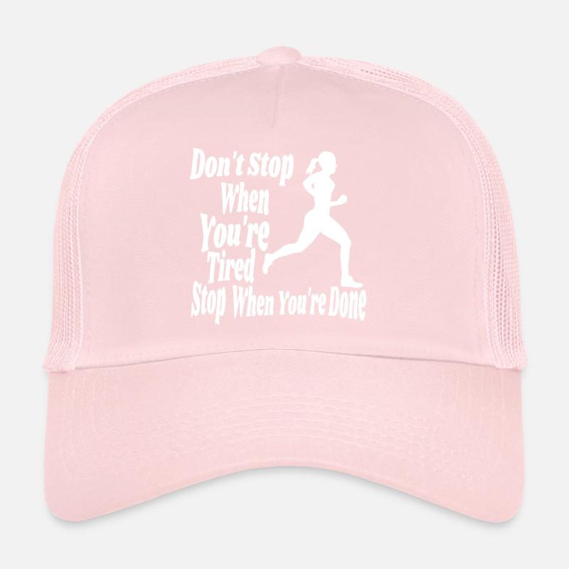 stop when your done encourage Trucker Cap