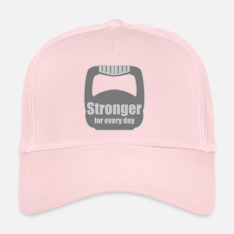 Stronger for every day. Trucker Cap