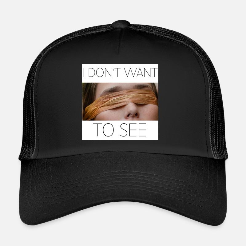 i don't want to see Casquette trucker 