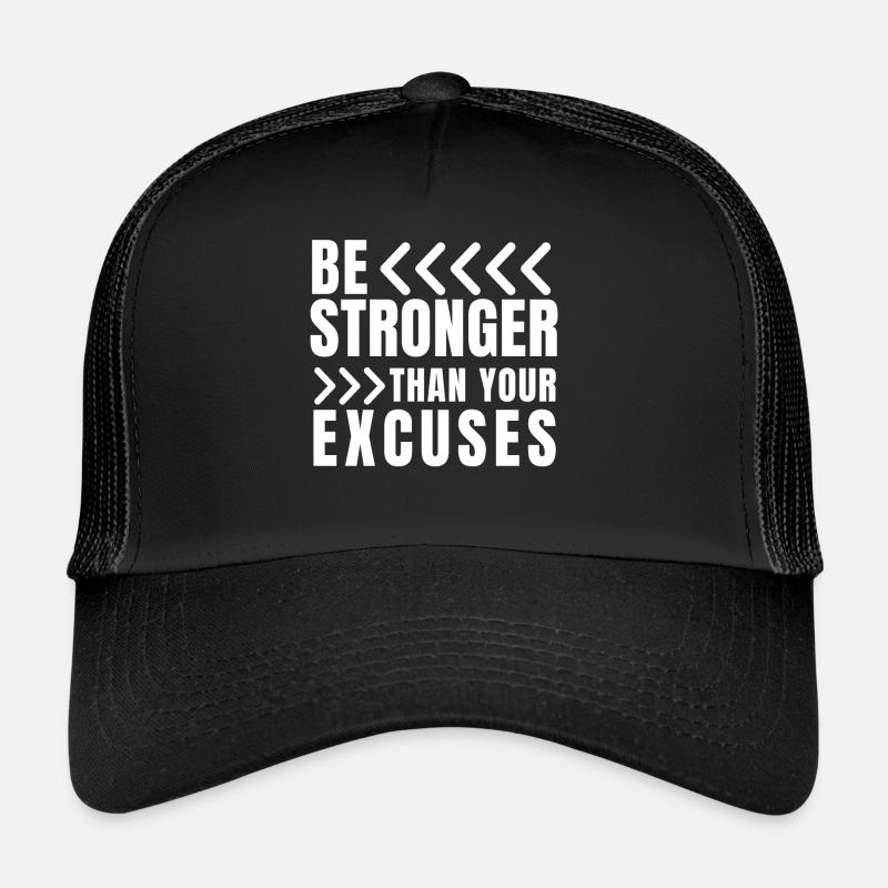 Be Stronger Than Your Excuses Trucker Cap