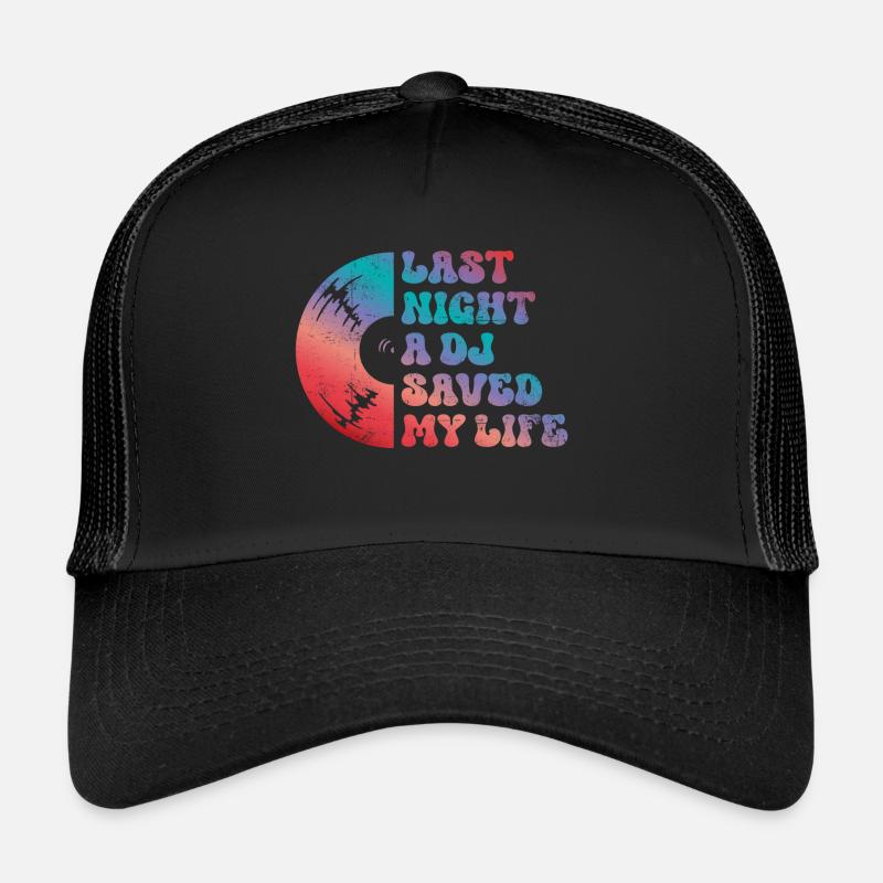Last night a dj saved my life - Trucker Cap - black/black