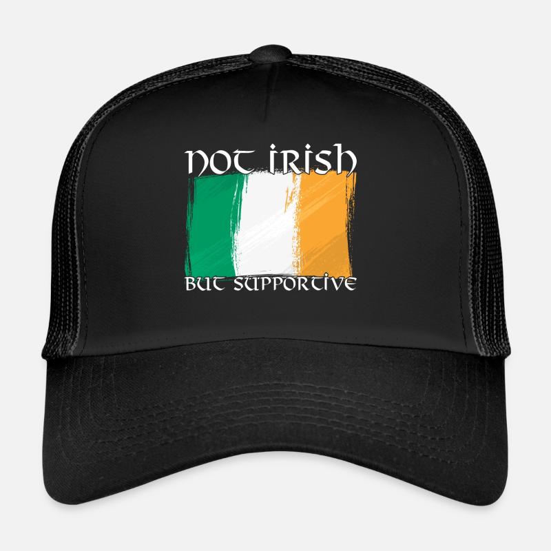 Not Irish But Supportive Trucker Cap
