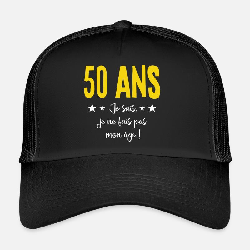 50 ANS Je sais, je ne fais pas mon âge (humour HF) Casquette trucker 