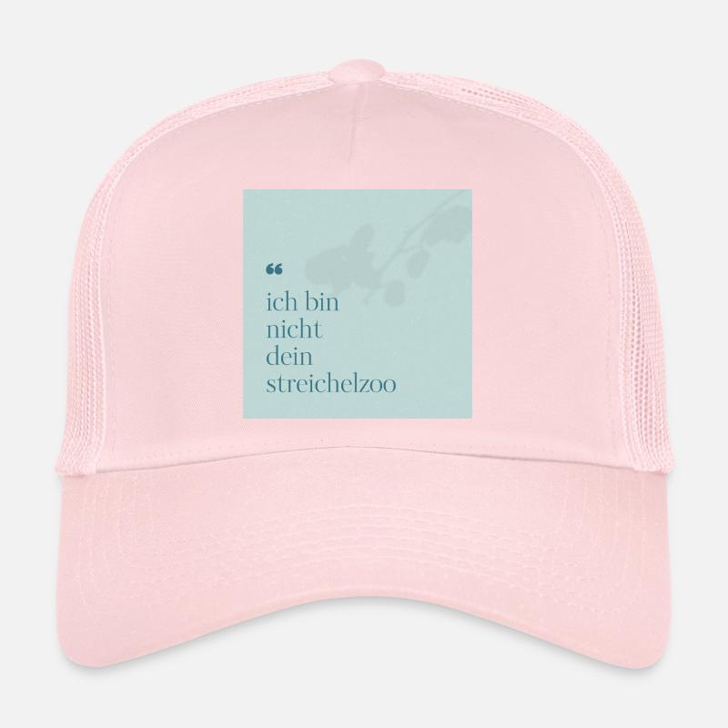Quote ich bin nicht dein Streichelzoo Trucker Cap