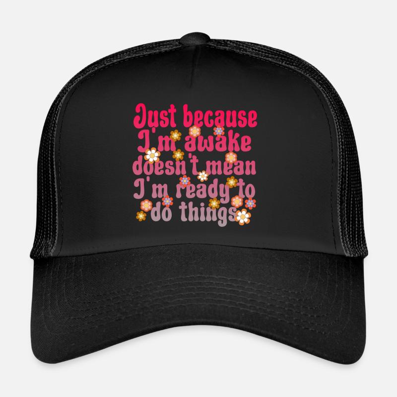 Just Because I'm Awake Funny Retro Procrastination Trucker Cap