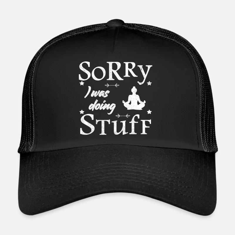 Sorry, I was doing stuff - meditation Trucker Cap