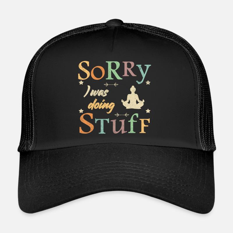 Sorry, I was doing stuff - meditation Trucker Cap