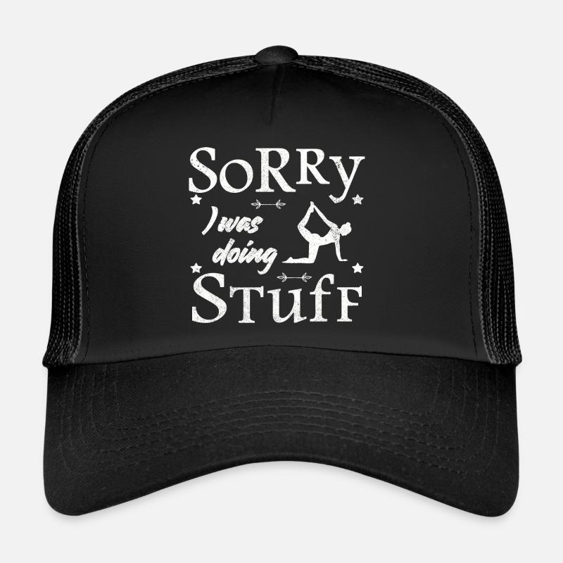 Sorry, I was doing stuff - Yoga Trucker Cap