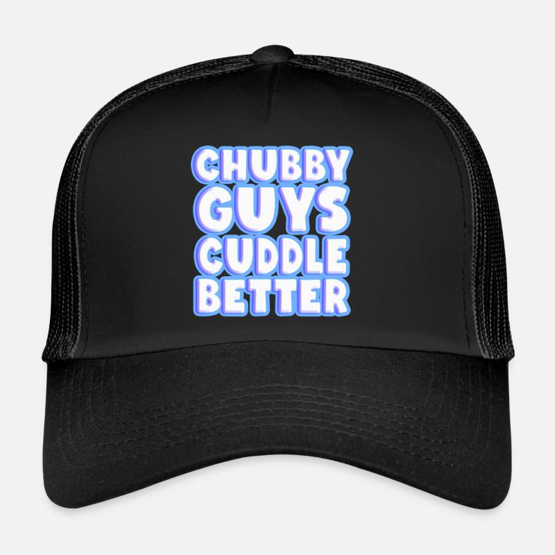 Chubby Guys Cuddle Better Trucker Cap