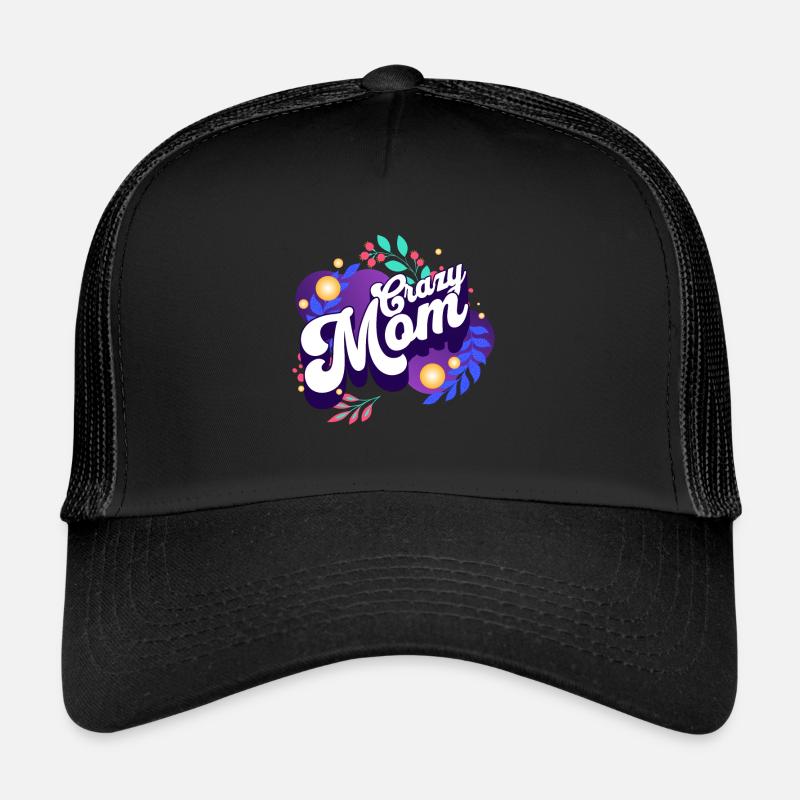 Crazy Mom Mom Gift Saying Idea Trucker Cap