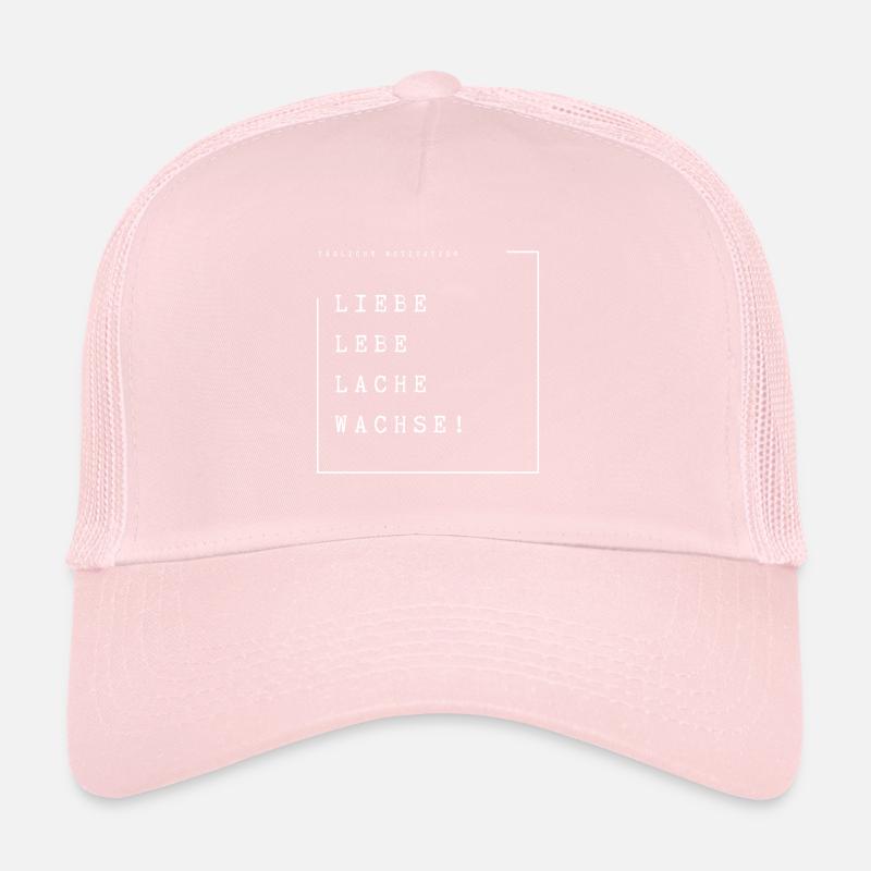 Liebe, lebe, lache, wachse! Trucker Cap