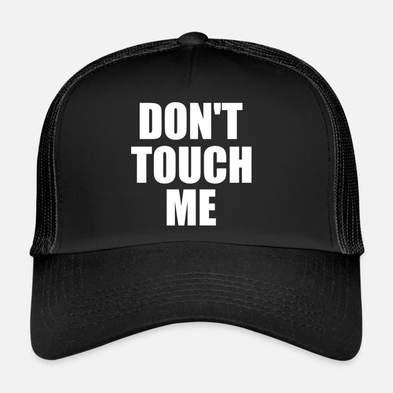 Dont touch me Casquette trucker 