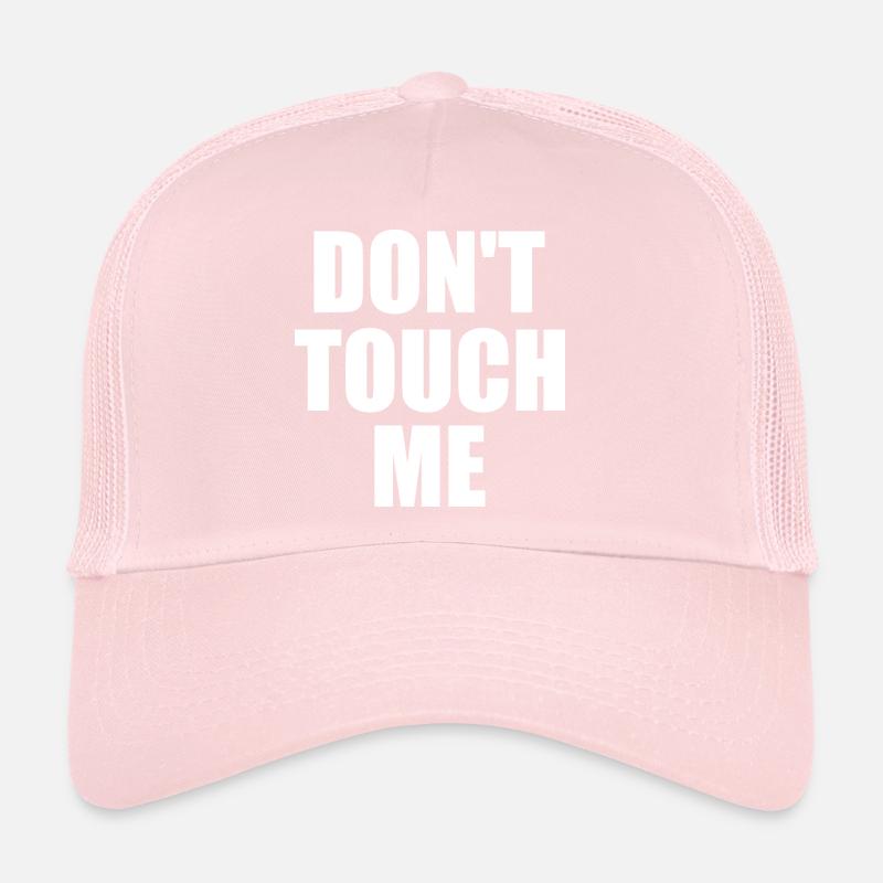 Dont touch me Trucker Cap
