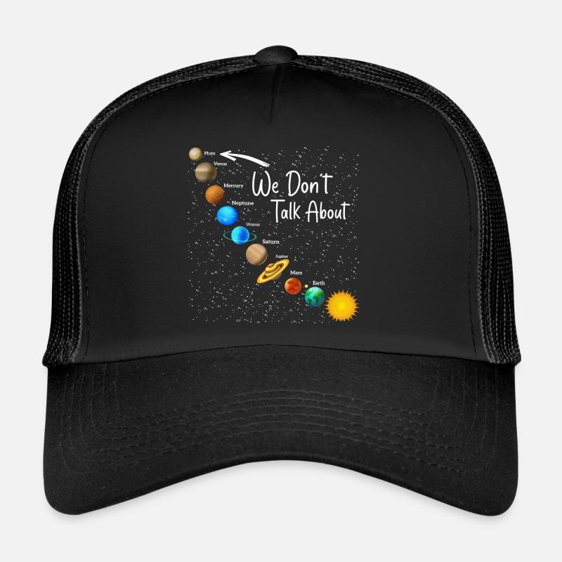 We Don't Talk About Pluto Funny Never Forget Solar Casquette trucker 