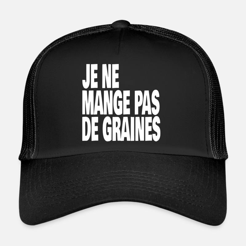 je ne mange pas de graines Casquette trucker 