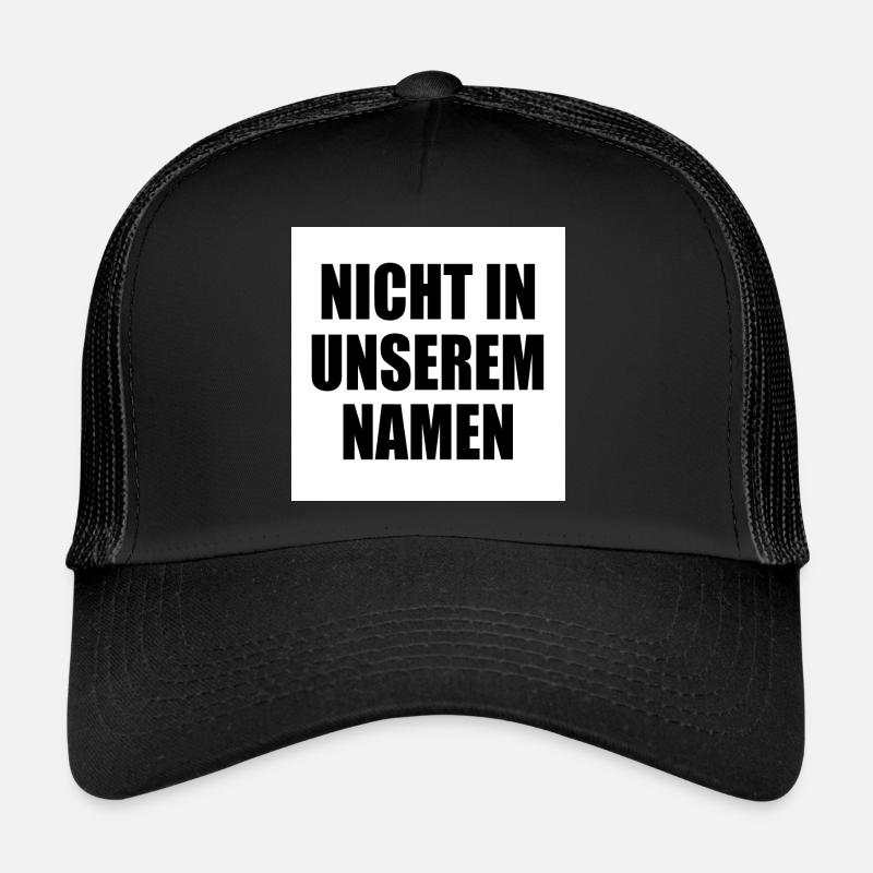 Not in my name Trucker Cap