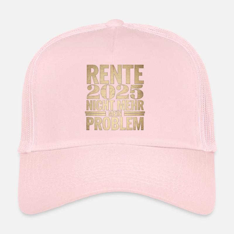 Pension 2025 no longer my problem Trucker Cap