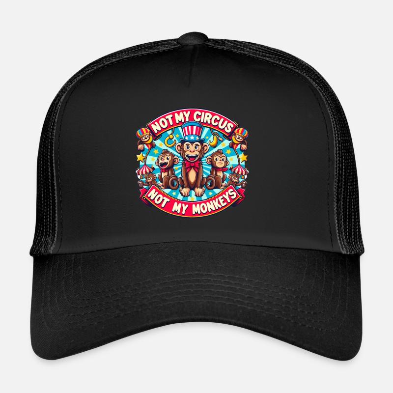 Pas mon cirque, pas mes singes Casquette trucker 
