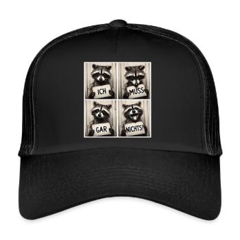 Waschbär – Ich muss gar nichts! - Trucker Cap - Schwarz/Schwarz - Vorne
