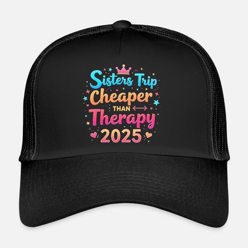Sisters Trip Cheapers Than Therapy 2025 Casquette trucker 
