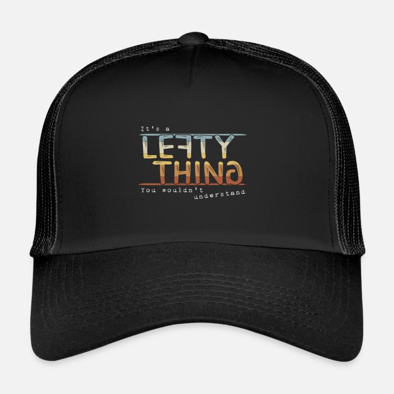 It’s A Lefty Thing Retro Linkshänder Humor Fun - Trucker Cap - Schwarz/Schwarz