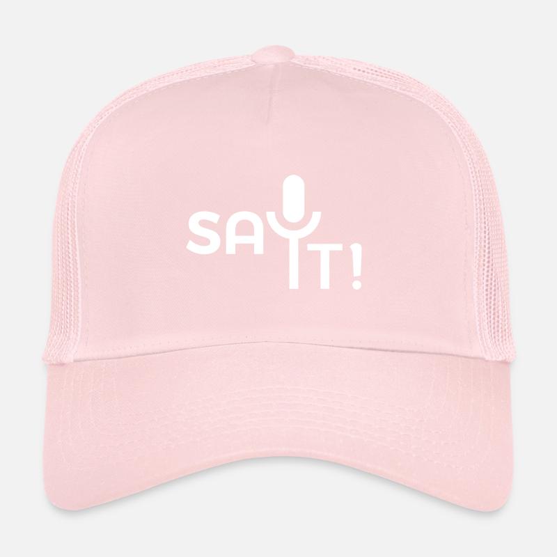 Say it Trucker Cap