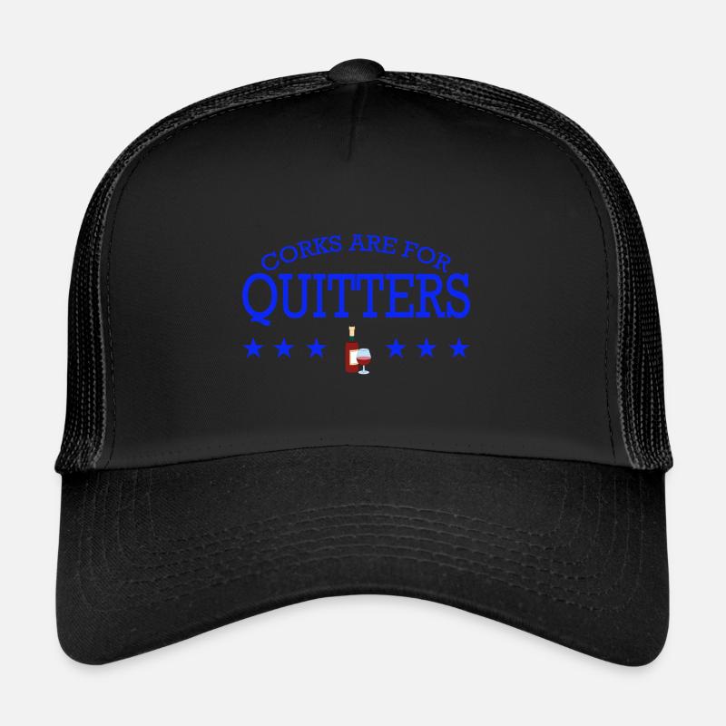 Drinker Corks Are For Quitters Funny Wine Drinking Trucker Cap