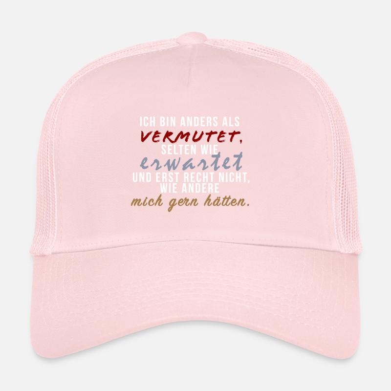 I am different than expected ... Trucker Cap