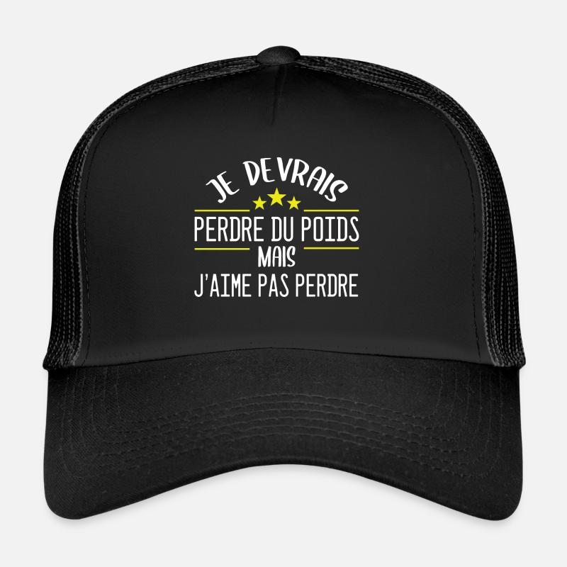 Je devrais perdre du poids, mais j'aime pas perdre Casquette trucker 