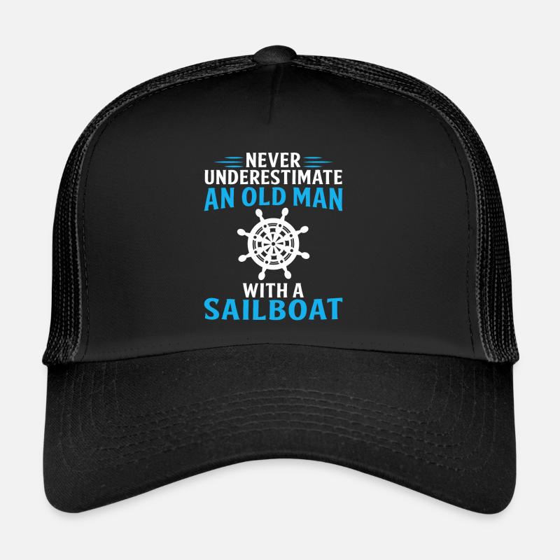 never underestimate an old man with a sailboat - Trucker Cap - black/black