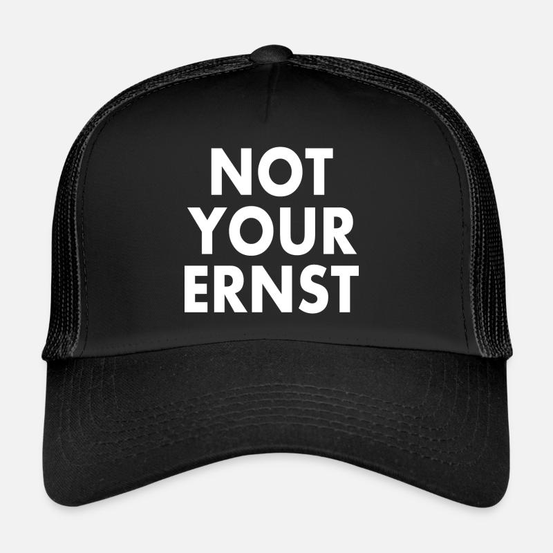 Not your ernst Trucker Cap
