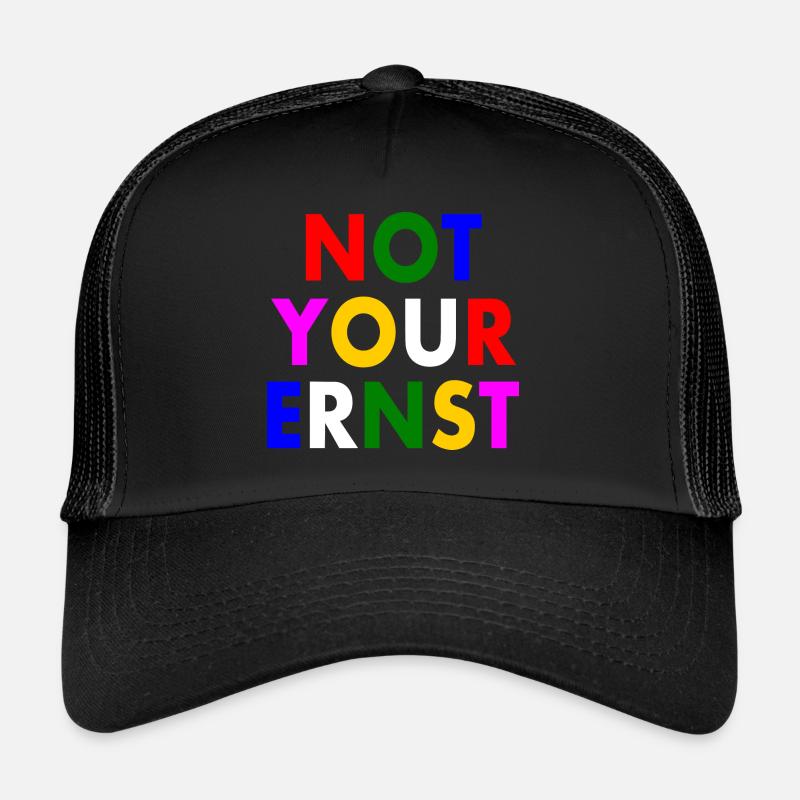 Not your ernst Trucker Cap