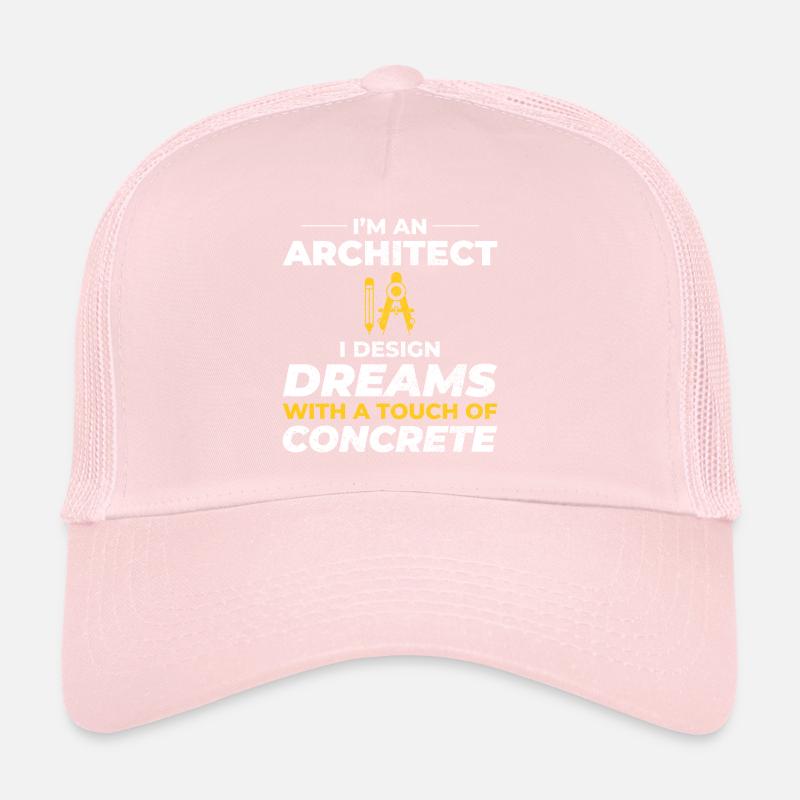 Architect Dreams Concrete Design Construction Trucker Cap