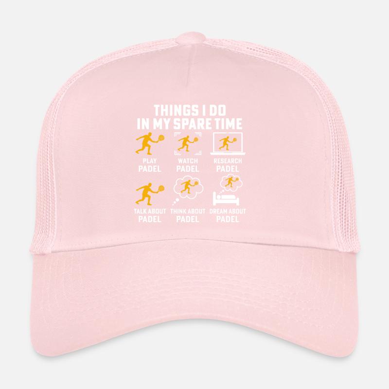 things i do in my spare time play padel Casquette trucker 