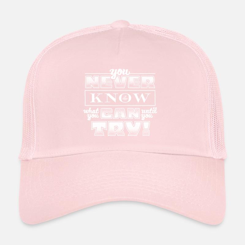 Lettrage à la main "Vous ne savez jamais ce que vous pouvez ..." Casquette trucker 
