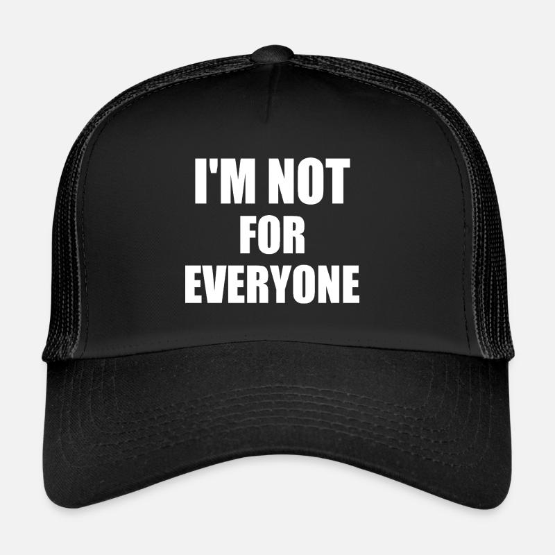 i'm not for everyone Casquette trucker 