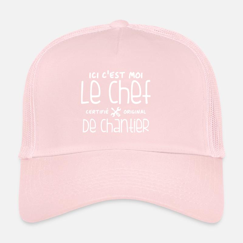 Ici c'est moi le chef de Chantier Casquette trucker 