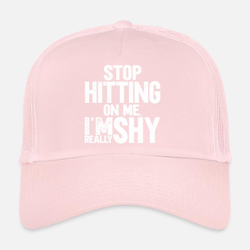 Arrêtez de me draguer, je suis timide Casquette trucker 