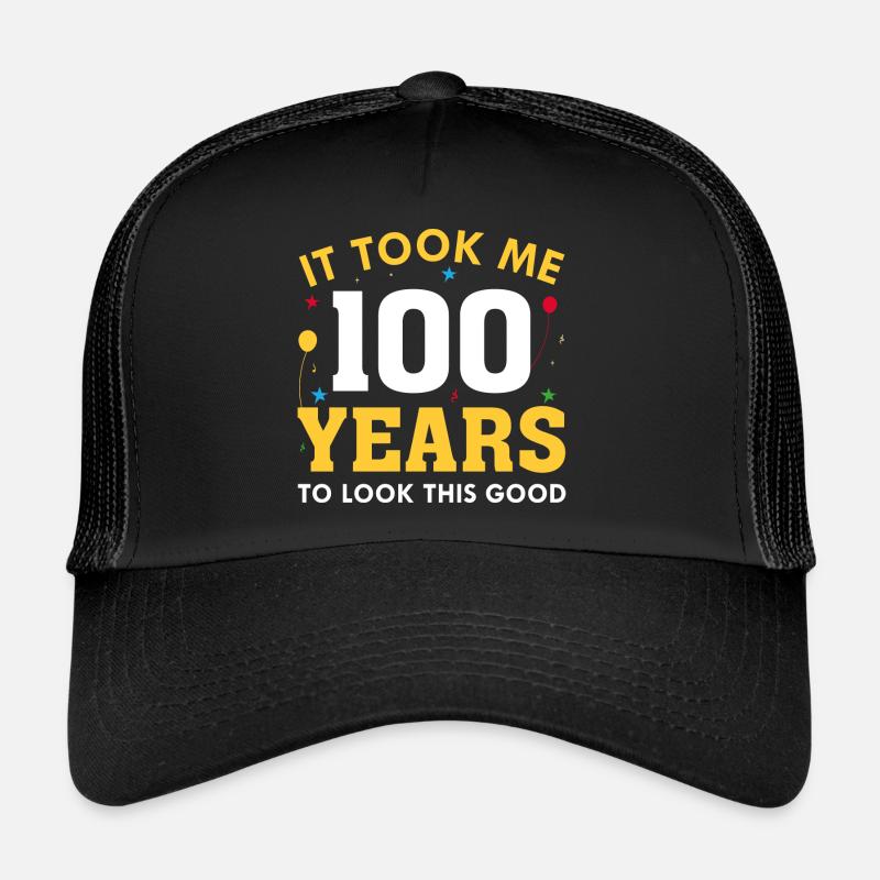 Il m’a fallu 100 ans pour être aussi beau Casquette trucker 