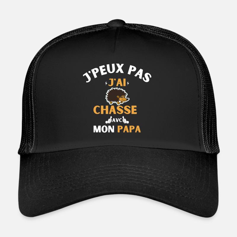 j peux pas j ai chasse avec mon papa Casquette trucker 