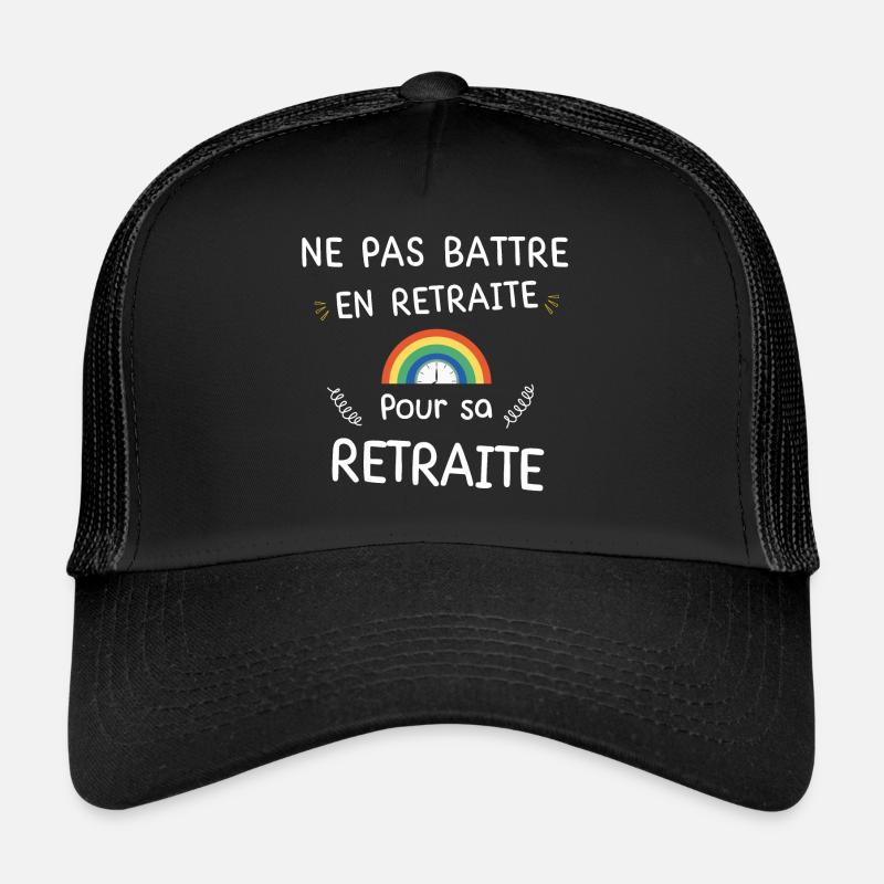Ne pas Battre en Retraite Pour sa Retraite Casquette trucker 