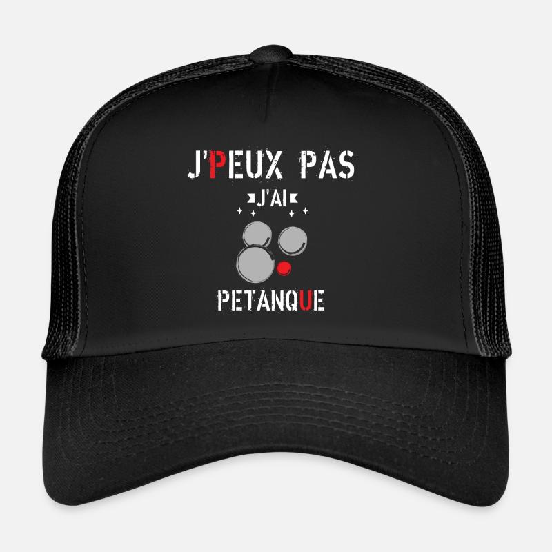 J Peux Pas J ai Pétanque Casquette trucker 