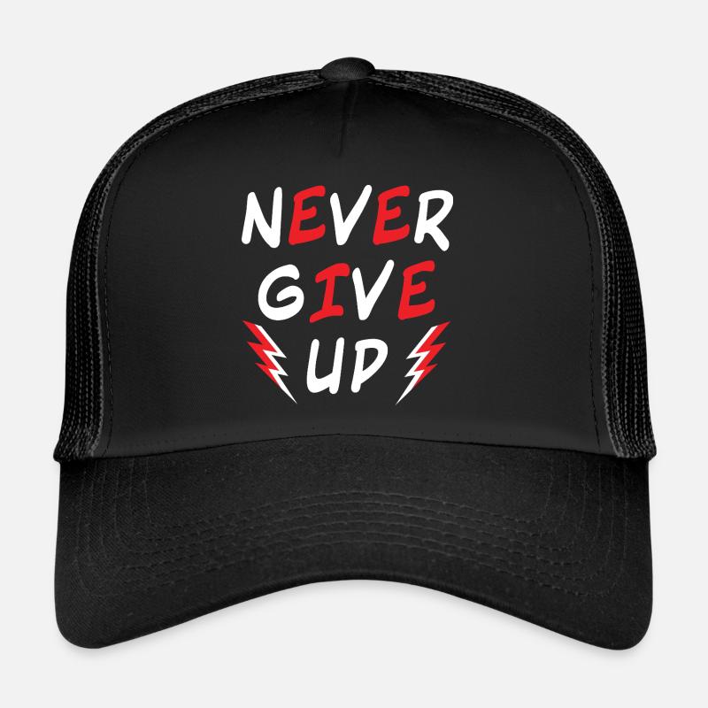 Never Give Up - Encourage - Motivate - Strength Trucker Cap