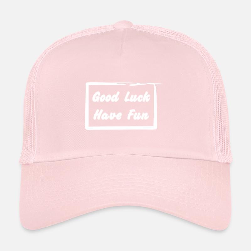 Good Luck - Have Fun Trucker Cap