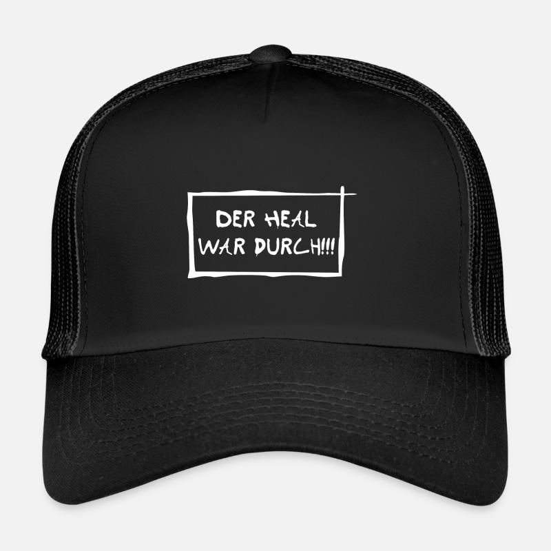 Der heal war durch! - Trucker Cap - Schwarz/Schwarz